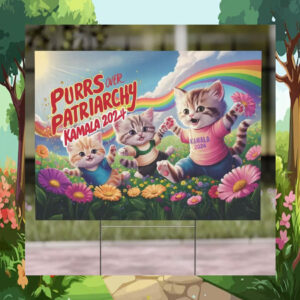 Purrs Over Patriarchy Kamala Harris 2024 Yard Sign