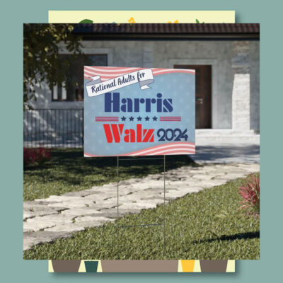 Rational Adults for Harris Walz 2024 Yard Sign