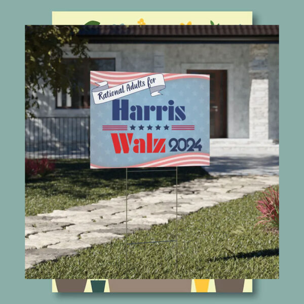Rational Adults for Harris Walz 2024 Yard Sign