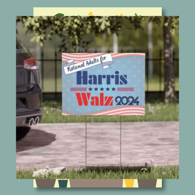Rational Adults for Harris Walz 2024 Yard Sign