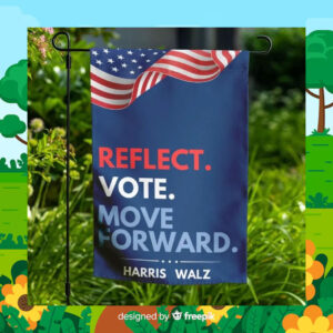 Reflect. Vote. Move Forward. Harris Walz Flags