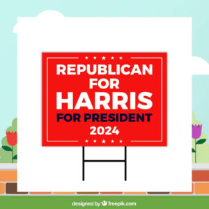 Republican For Harris For President 2024 Yard Signs