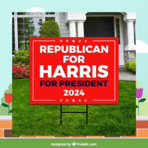 Republican For Harris For President 2024 Yard Signs