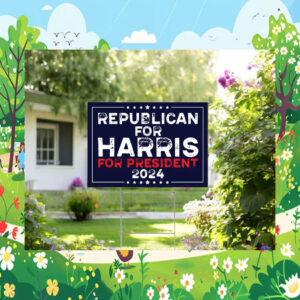 Republican For Harris For President 24 Yard Sign