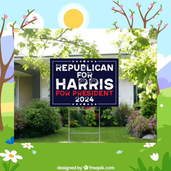 Republican For Harris For President Yard Signs