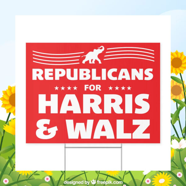 Republicans For Harris & Walz Yard Signs