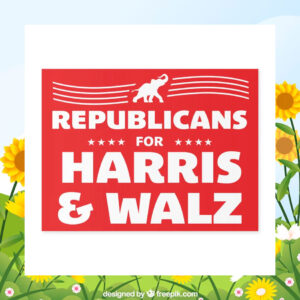 Republicans For Harris & Walz Yard Signs
