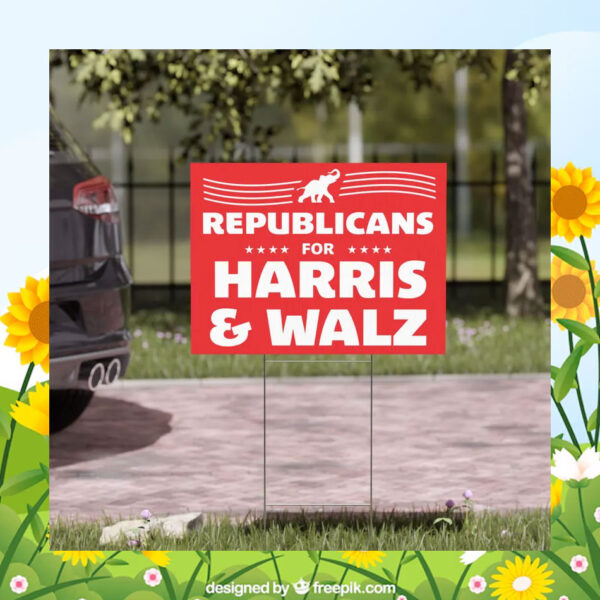 Republicans For Harris & Walz Yard Signs