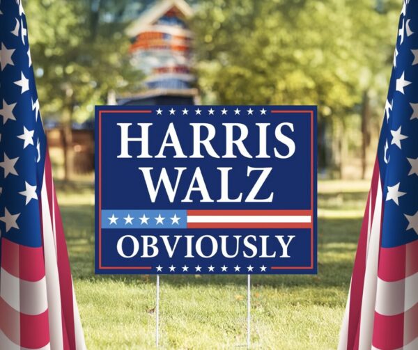 2024 Harris Walz Obviously Yard Sign
