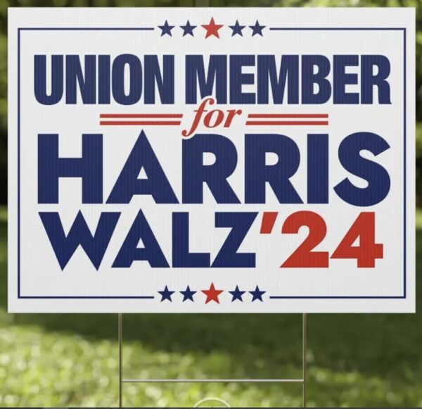 Union Member for Harris Walz 2024 Yard Sign