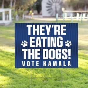 They're Eating the Dogs Yard Sign