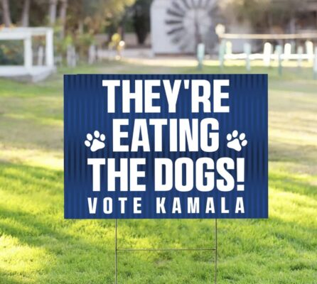 They're Eating the Dogs Yard Sign
