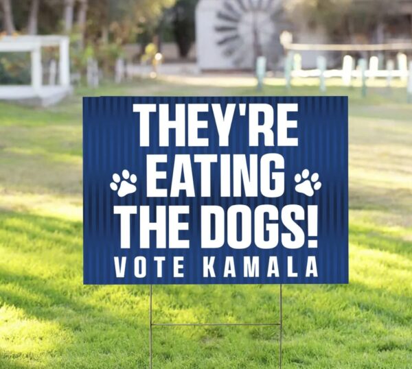 They're Eating the Dogs Yard Sign