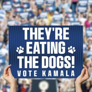 They're Eating the Dogs Yard Sign