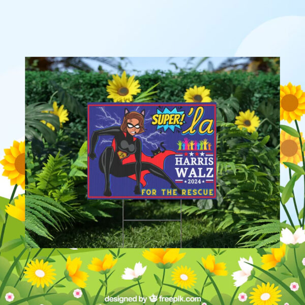 Super! Comma La Harris Walz 2024 For The Rescue Yard Sign