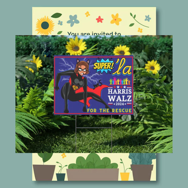 Super! 'La Harris Walz 2024 For The Rescue Yard Sign
