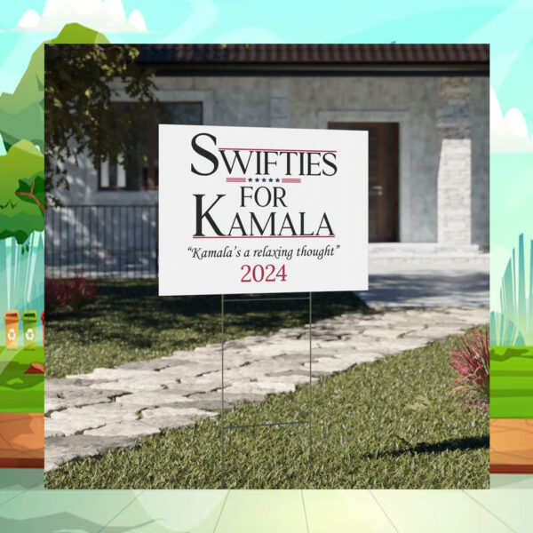 Swifties For Kamala A Relaxing Thought 2024 Yard Sign