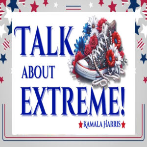 Talk About Extreme! Kamala Harris Sticker