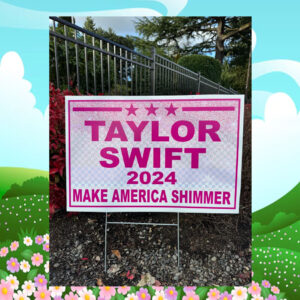 Taylor Swift 2024 Make America Shimmer For Kamala Yard Sign