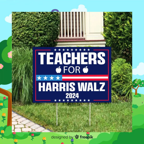 Teachers For Harris Walz Yard Sign