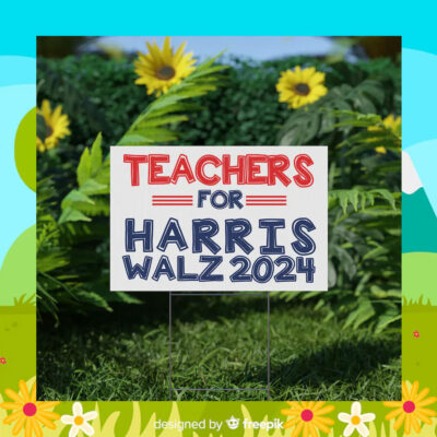 Teachers For harris Walz 2024 Yard Sign