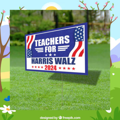 Teachers Harris Walz Yard Sign