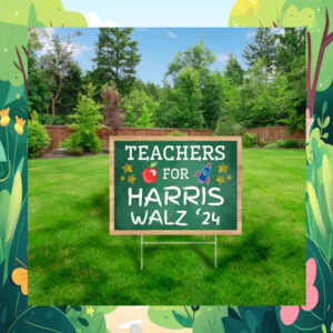 Teachers for Harris Walz ’24 Yard Sign