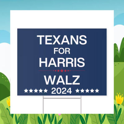 Texans for Harris Walz 2024 Yard Sign
