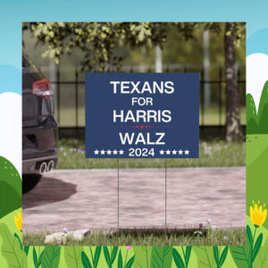 Texans for Harris Walz 2024 Yard Sign
