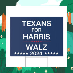 Texans for Harris Walz Yard Sign
