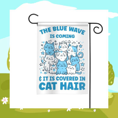 The Blue Wave Is Coming & It Is Covered In Cat Hair For Kamala Flags