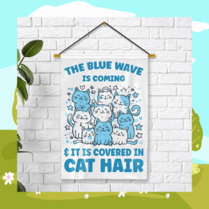 The Blue Wave Is Coming & It Is Covered In Cat Hair For Kamala Flags