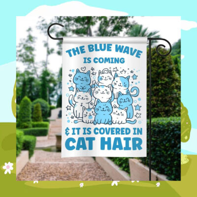 The Blue Wave Is Coming & It Is Covered In Cat Hair For Kamala Flags
