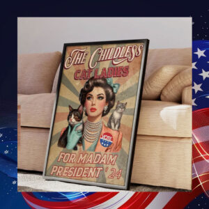 The Childless Cat Ladies Dor Madam President '24 Vote Kamala Poster