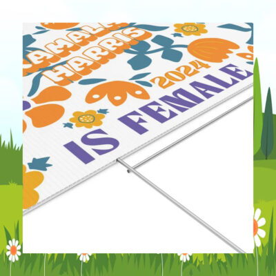 The Future Kamala Harris 2024 Is Female Yard Sign