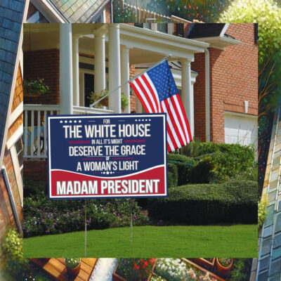 The White House In All It's Might Deserve The Grace A Woman's Light Madam President Kamala Yard Sign