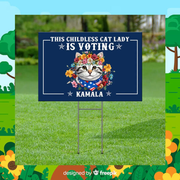 This Childless Cat Lady Is Voting Kamala 24 Yard Sign