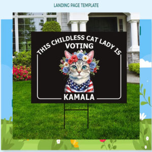 This Childless Cat Lady Is Voting Kamala Harris 2024 Election Yard Sign
