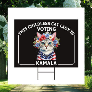 This Childless Cat Lady Is Voting Kamala Harris Yard Sign