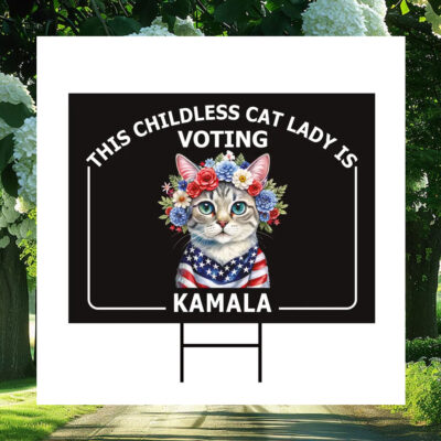 This Childless Cat Lady Is Voting Kamala Harris Yard Sign