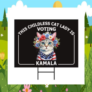 This Childless Cat Lady Is Voting Kamala Harris Yard Signs