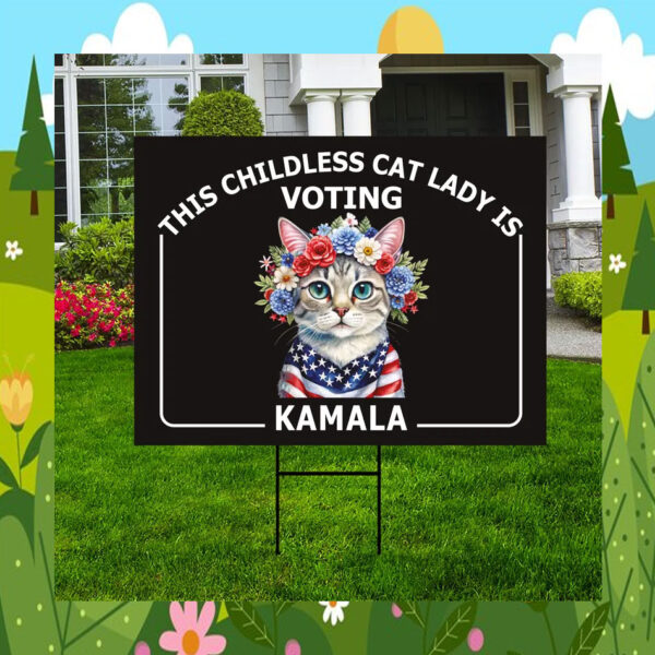 This Childless Cat Lady Is Voting Kamala Harris Yard Signs