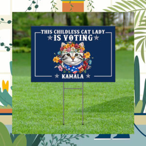 This Childless Cat Lady Is Voting Kamala Yard Sign