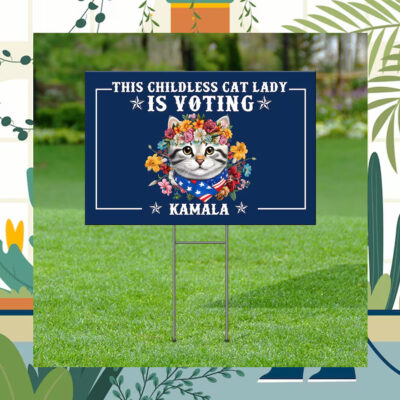 This Childless Cat Lady Is Voting Kamala Yard Sign