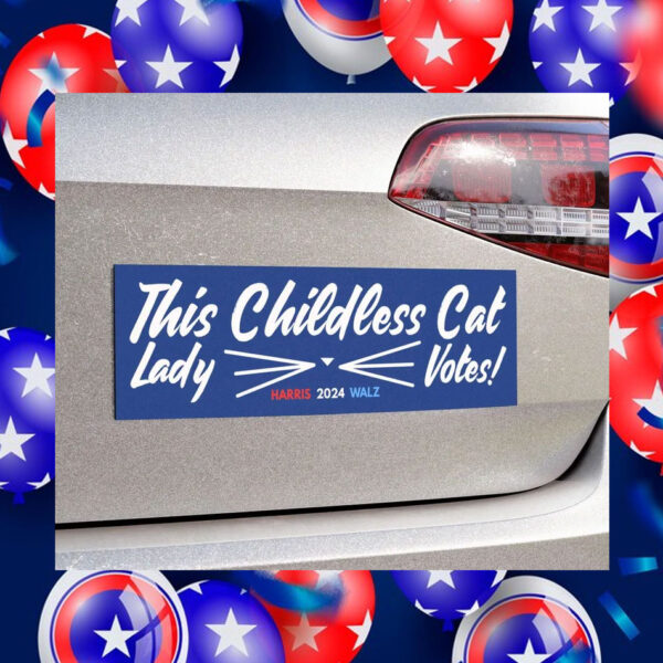 This Childless Cat Lady Vote! Harris Walz 2024 Car Magnet