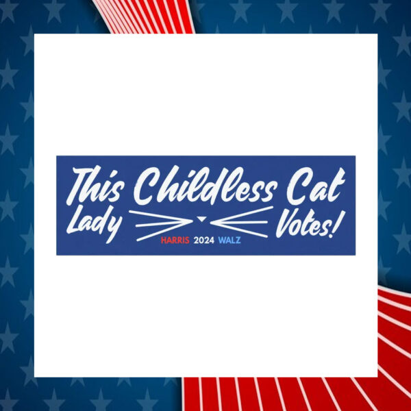 This Childless Cat Lay Vote! Harris Walz 24 Car Magnet