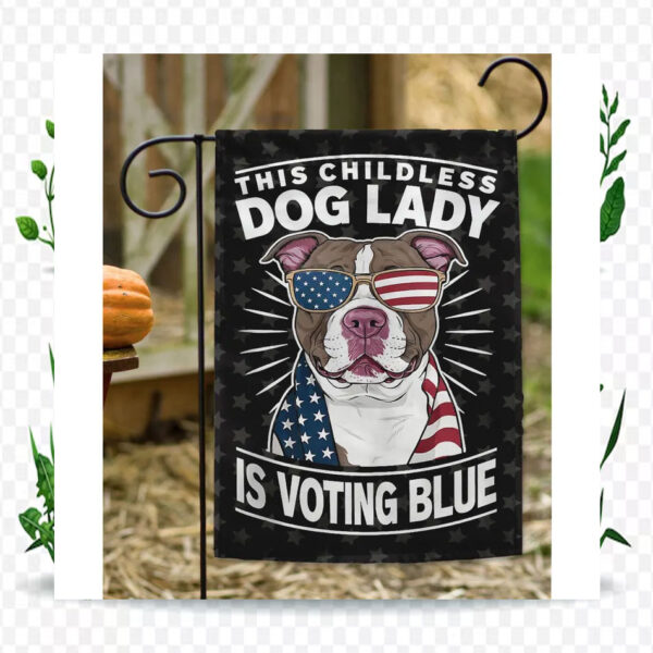 This Childless Dog Lady Is Voting Blue - Kamala Harris Flag