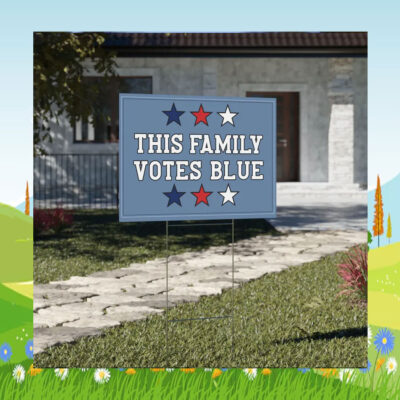 This Family Votes Blue Kamala Harris Yard Sign
