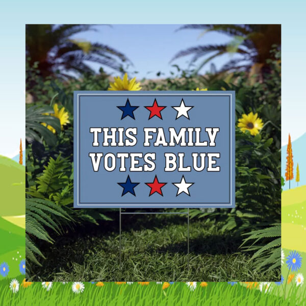 This Family Votes Blue Kamala Harris Yard Sign