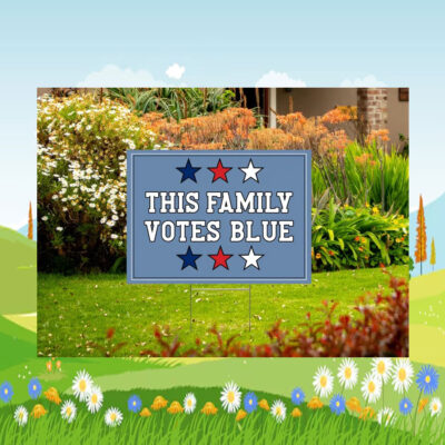 This Family Votes Blue Kamala Harris Yard Sign